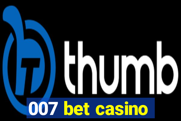 007 bet casino