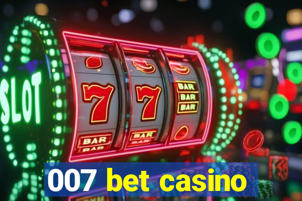 007 bet casino