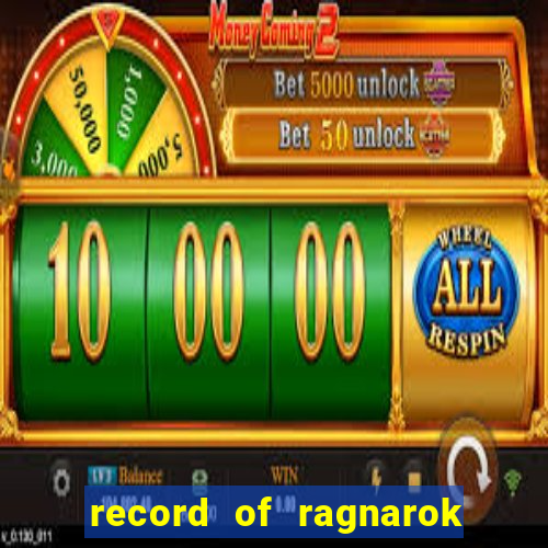 record of ragnarok 3 temporada onde assistir