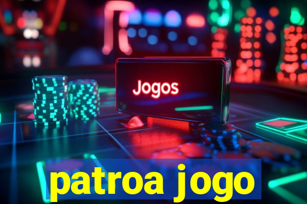 patroa jogo