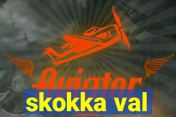 skokka val