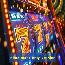 bible black only version