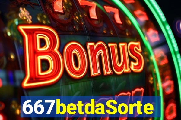 667betdaSorte