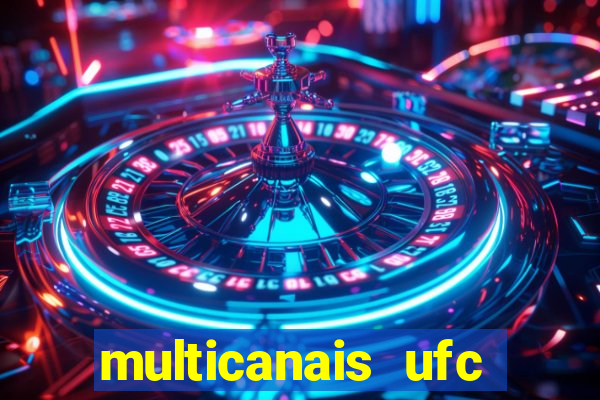 multicanais ufc fight pass