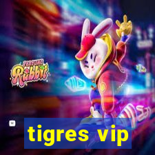 tigres vip