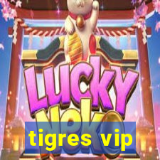 tigres vip