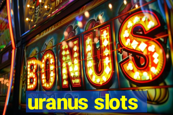 uranus slots