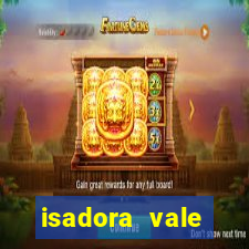 isadora vale reclame aqui