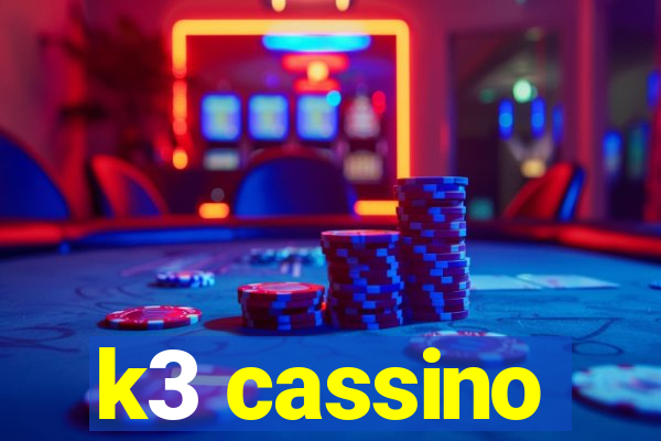 k3 cassino