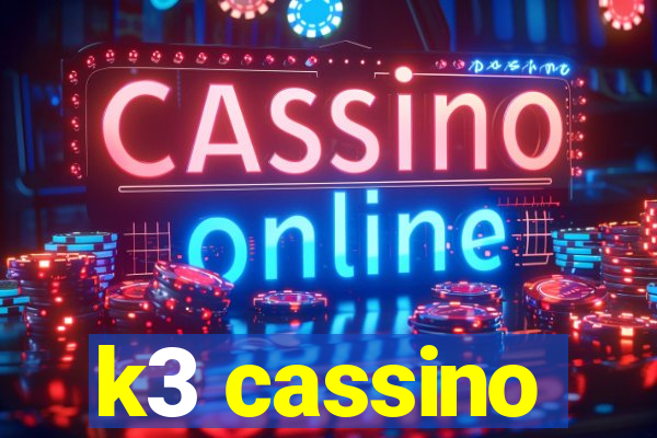 k3 cassino