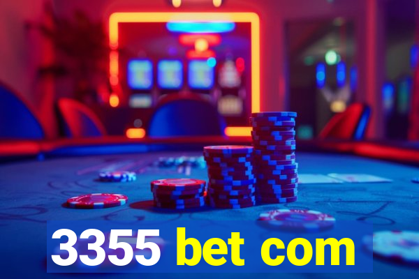 3355 bet com