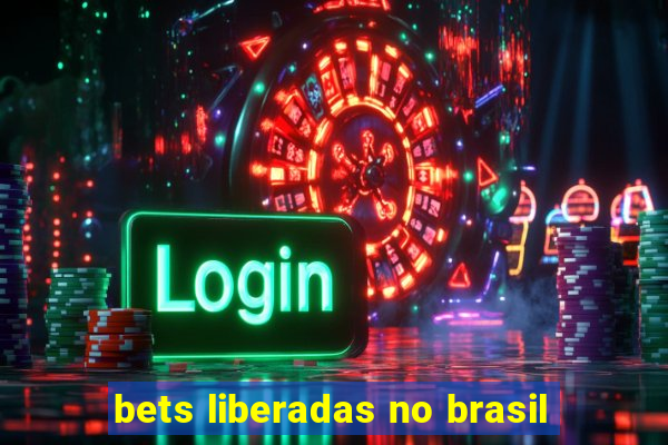 bets liberadas no brasil