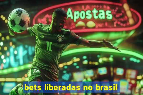 bets liberadas no brasil