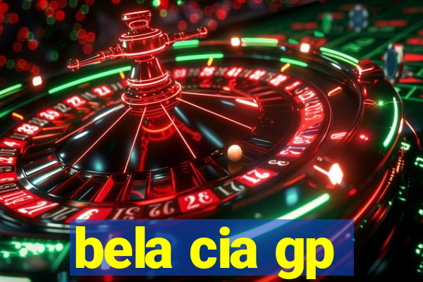 bela cia gp