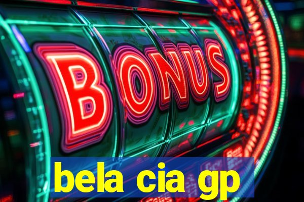 bela cia gp