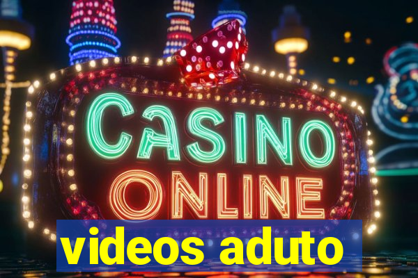 videos aduto