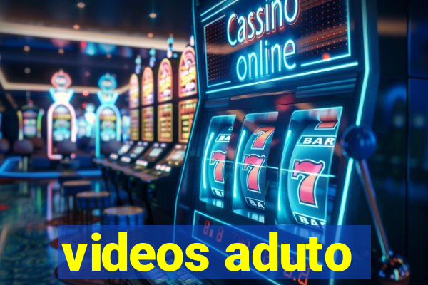 videos aduto