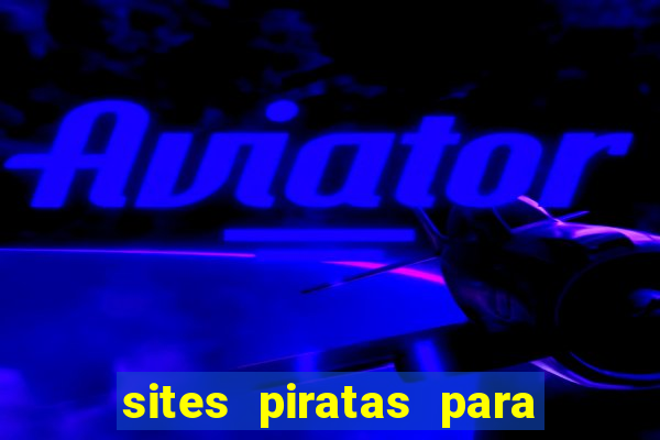 sites piratas para ver jogos