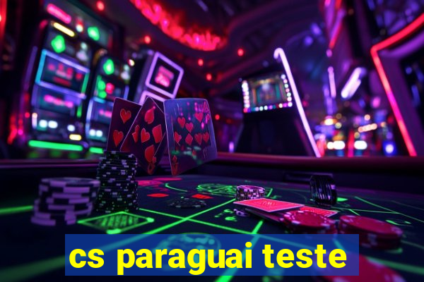 cs paraguai teste