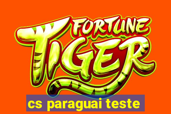 cs paraguai teste