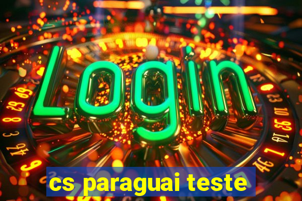 cs paraguai teste