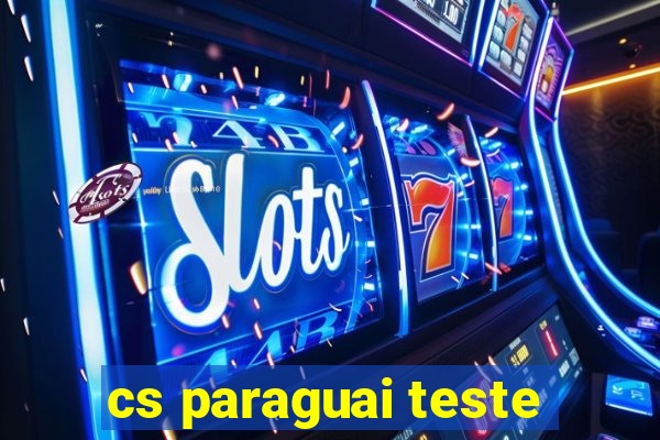 cs paraguai teste