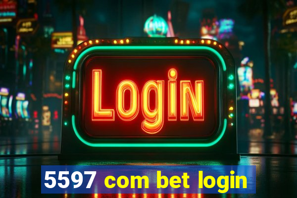 5597 com bet login