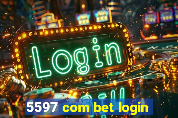 5597 com bet login