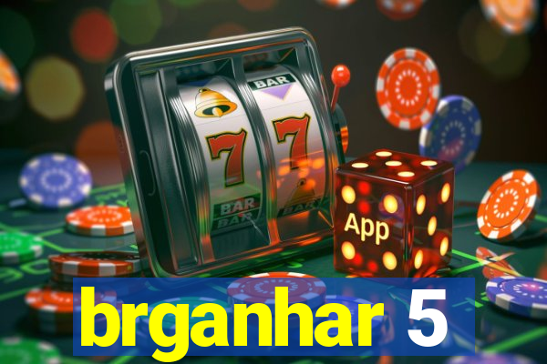 brganhar 5