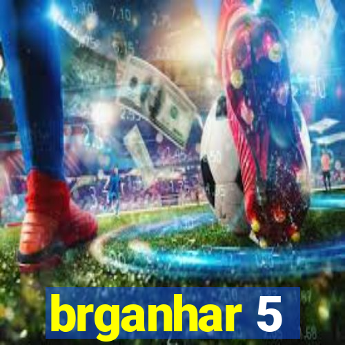 brganhar 5