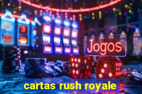 cartas rush royale