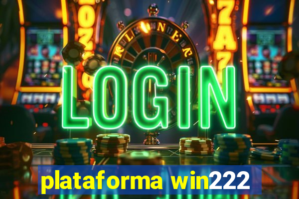 plataforma win222