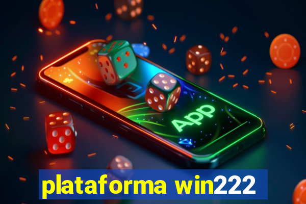 plataforma win222