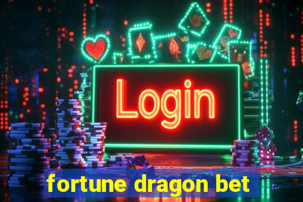 fortune dragon bet