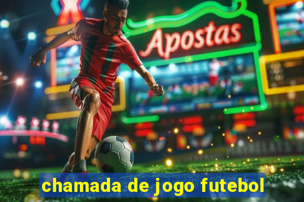 chamada de jogo futebol