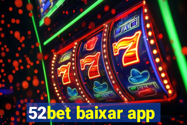 52bet baixar app