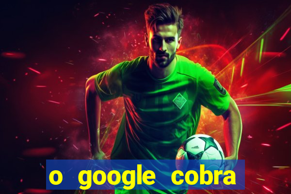 o google cobra taxa de saque de jogos