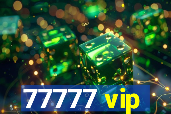 77777 vip