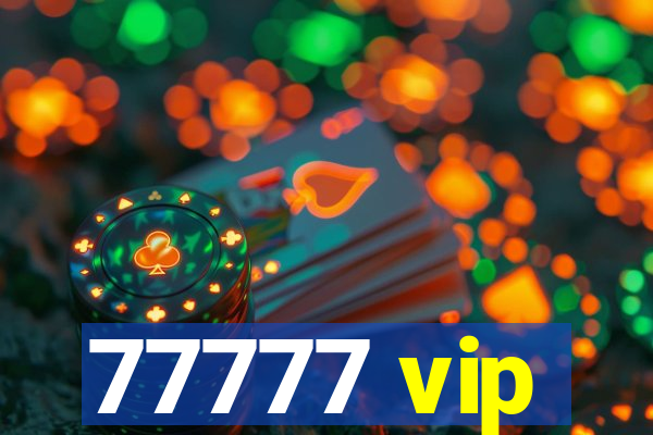 77777 vip