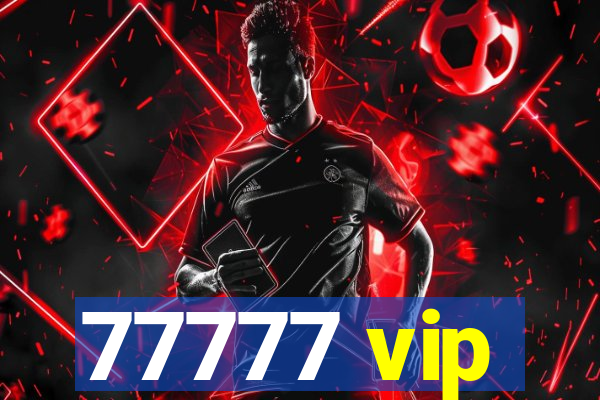 77777 vip