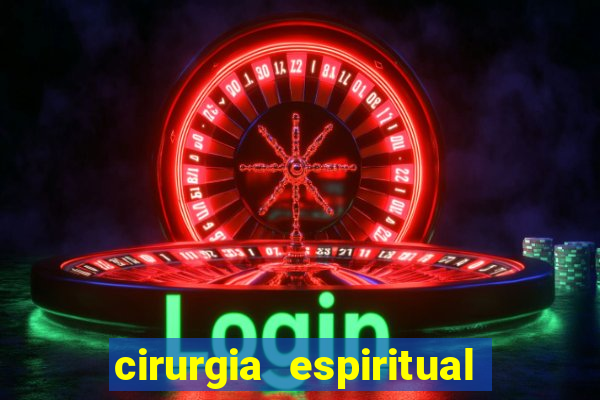 cirurgia espiritual marlon santos