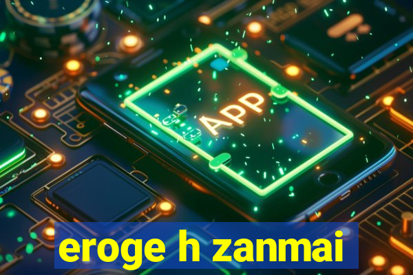 eroge h zanmai