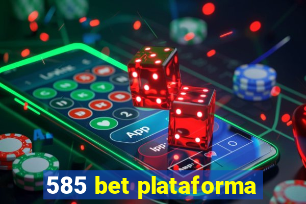 585 bet plataforma