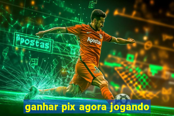 ganhar pix agora jogando