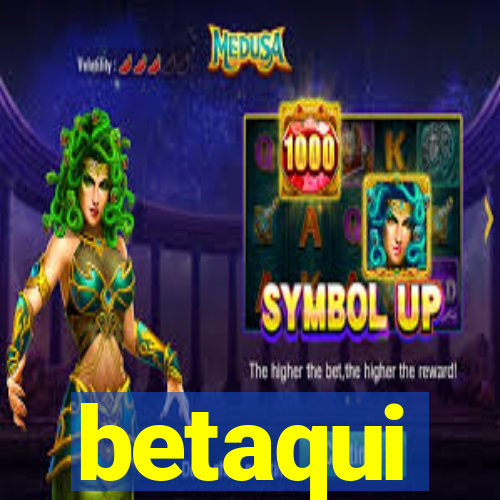 betaqui