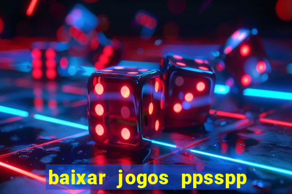 baixar jogos ppsspp para android