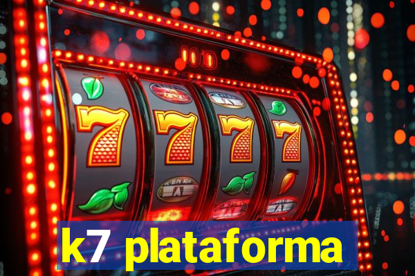 k7 plataforma