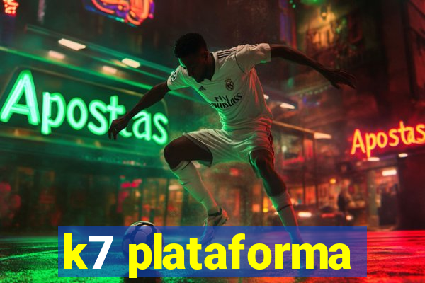 k7 plataforma