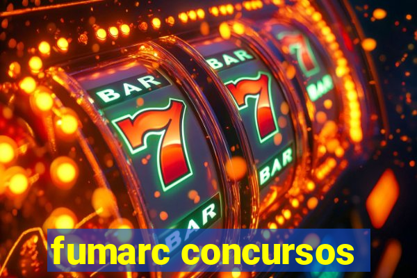 fumarc concursos