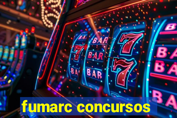 fumarc concursos